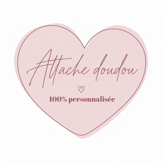 Attache doudou 100% personnalisé